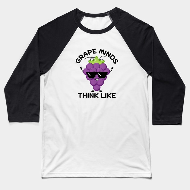 Grape Minds Think Alike | Grapes Pun Baseball T-Shirt by Allthingspunny